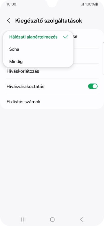 Válaszd a Mindig lehetőséget a hívószámküldés bekapcsolásához.