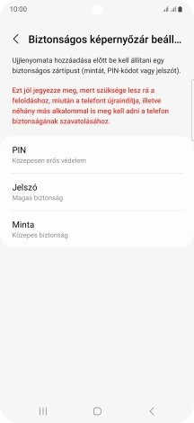 Válaszd ki a kívánt képernyőzárkódot, és kövesd a kijelzőn megjelenő utasításokat egy extra képernyőzár létrehozásához.