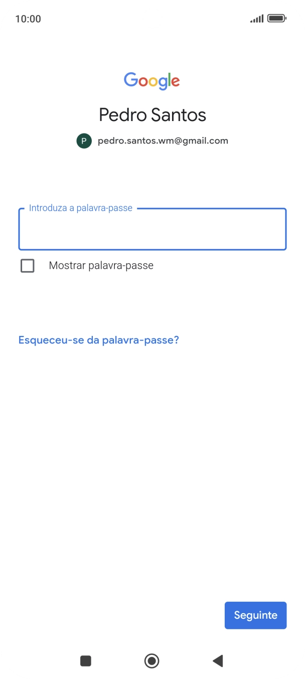 Prima Introduza a palavra-passe e introduza a password da sua conta Google.