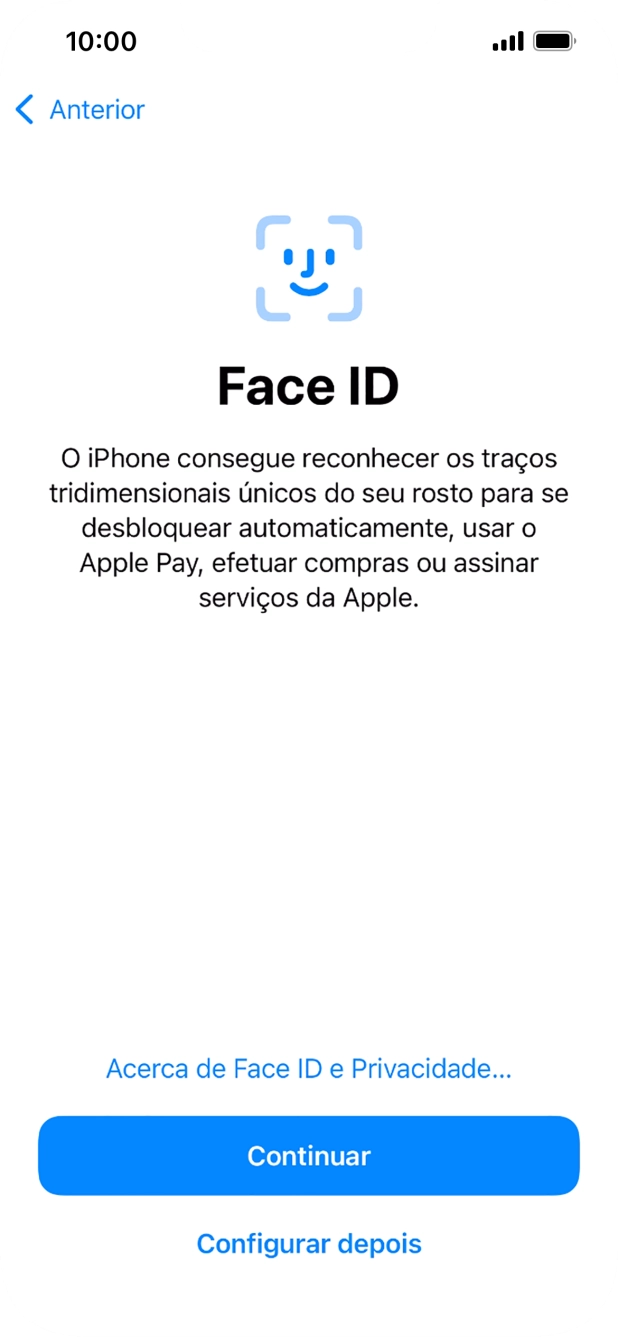 Siga as indicações no ecrã para ativar a utilização do reconhecimento facial (Face ID) ou prima Configurar depois.