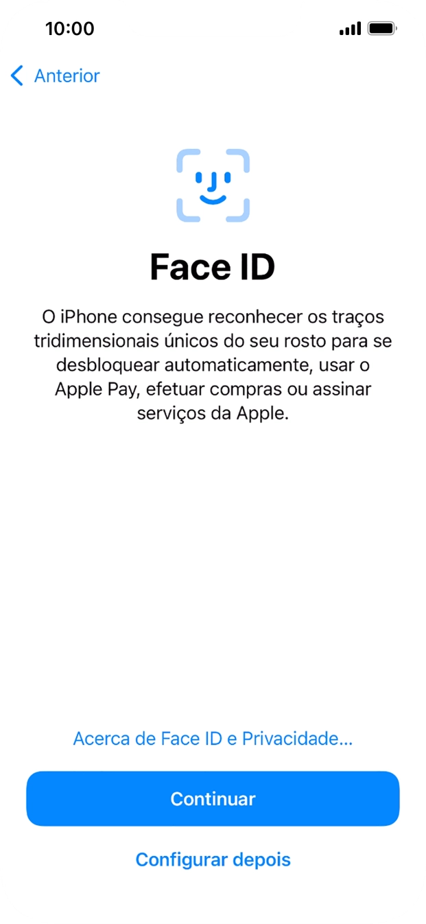 Siga as indicações no ecrã para ativar a utilização do reconhecimento facial (Face ID) ou prima Configurar depois.