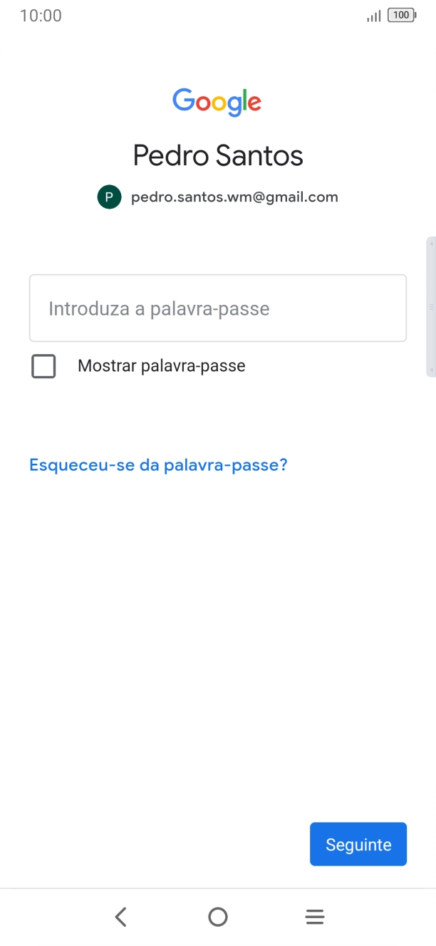 Prima Introduza a palavra-passe e introduza a password da sua conta Google.