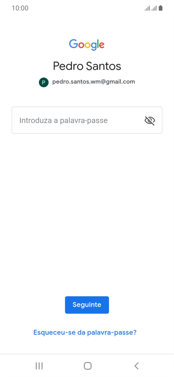 Prima Introduza a palavra-passe e introduza a password da sua conta Google.