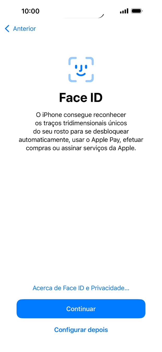 Siga as indicações no ecrã para ativar a utilização do reconhecimento facial (Face ID) ou prima Configurar depois.
