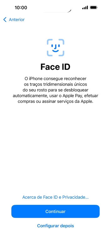 Siga as indicações no ecrã para ativar a utilização do reconhecimento facial (Face ID) ou prima Configurar depois.