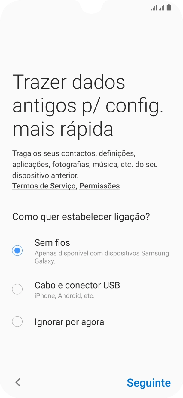 Prima Seguinte e siga as indicações no ecrã para transferir conteúdo de outro telefone.