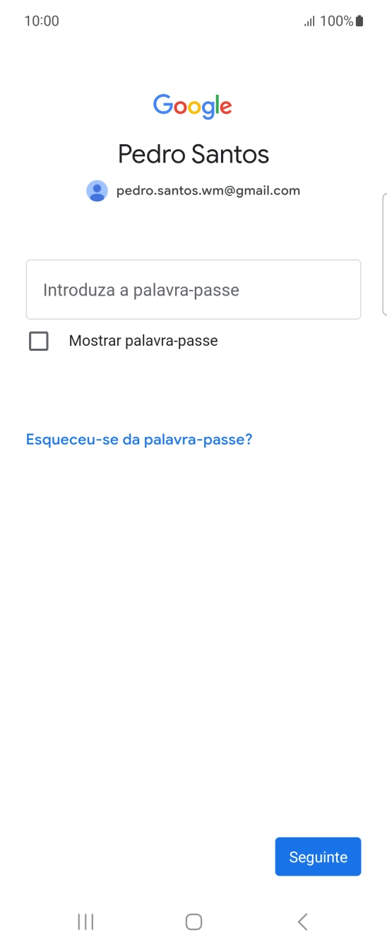 Prima Introduza a palavra-passe e introduza a password da sua conta Google.