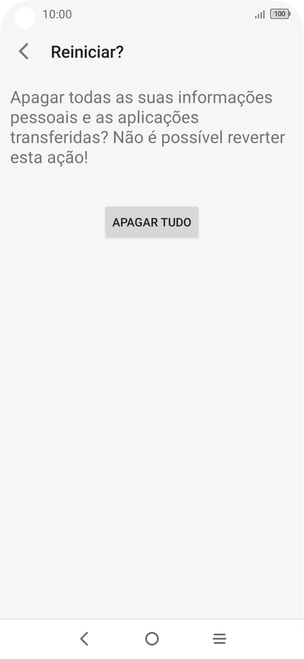 Prima APAGAR TUDO. Aguarde um momento enquanto o telefone restabelece as definições originais. Siga as indicações no ecrã para configurar o telefone de modo que este fique pronto a ser utilizado.