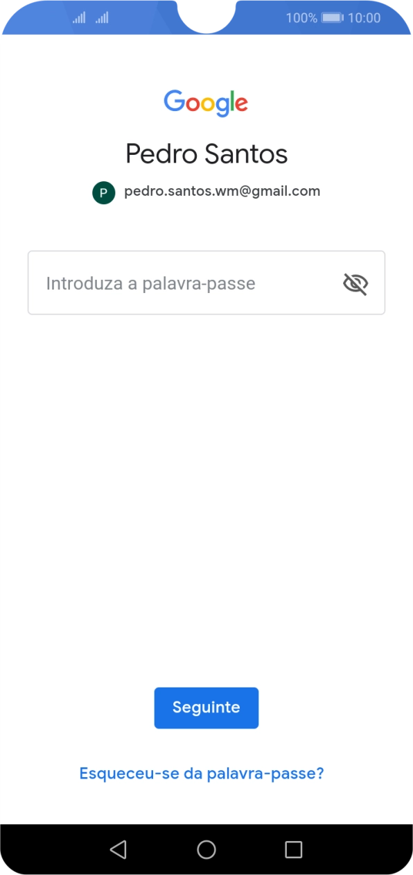 Prima Introduza a palavra-passe e introduza a password da sua conta Google.