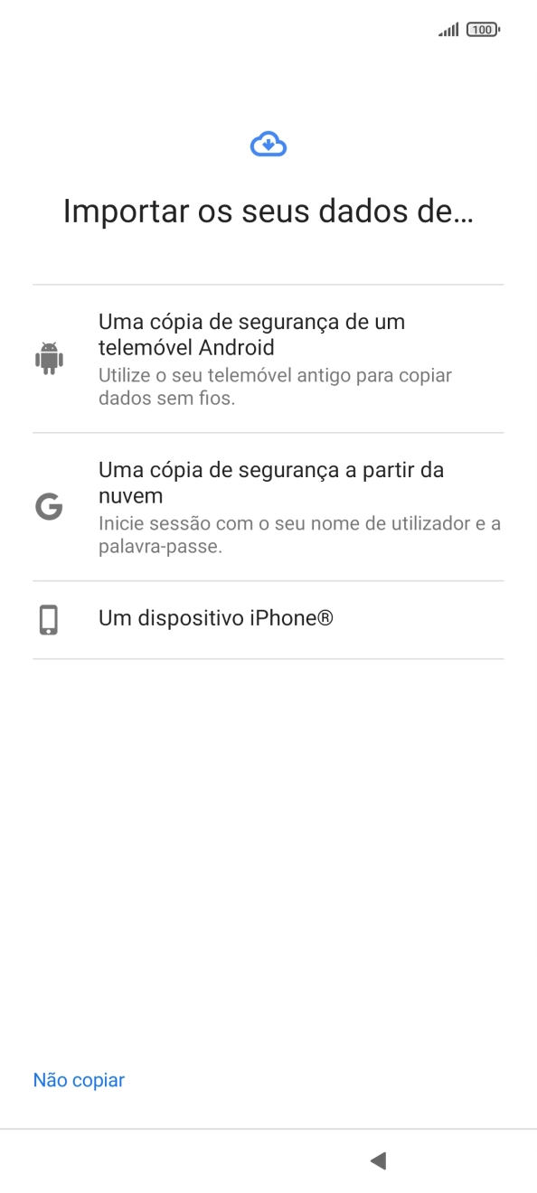 Prima a opção pretendida e siga as indicações no ecrã para transferir conteúdo de outro telefone e completar a ativação do telefone.