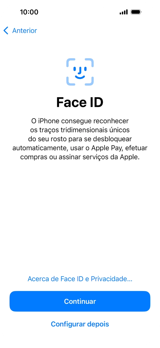 Siga as indicações no ecrã para ativar a utilização do reconhecimento facial (Face ID) ou prima Configurar depois.