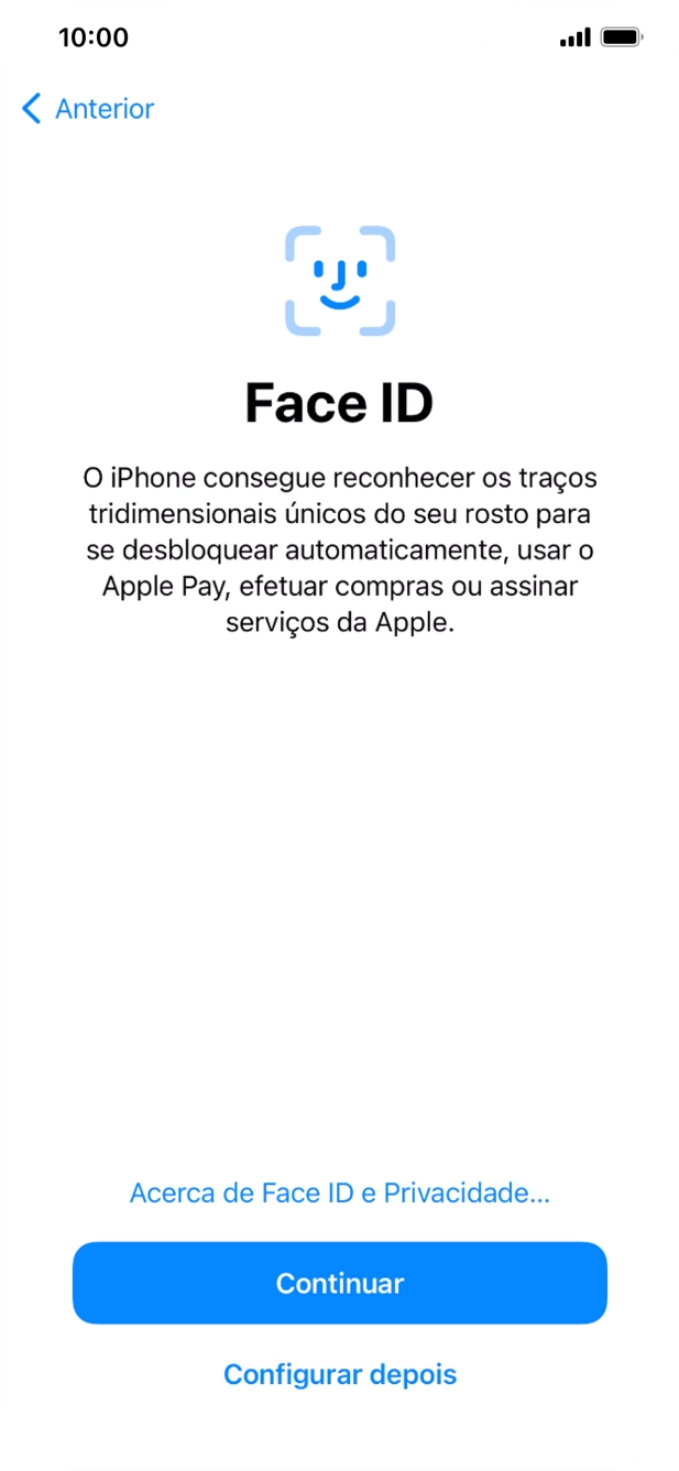 Siga as indicações no ecrã para ativar a utilização do reconhecimento facial (Face ID) ou prima Configurar depois.