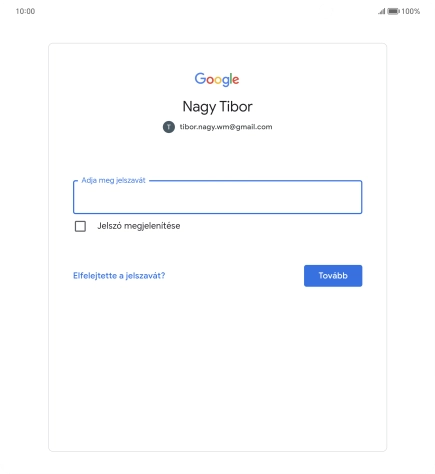 Kattints az „Adja meg jelszavát” alatti mezőre, és írd be a Google-fiókodhoz tartozó jelszót.