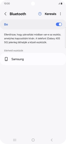 Válaszd ki a kívánt Bluetooth-eszközt, és kövesd a kijelzőn megjelenő utasításokat annak telefonodhoz történő csatlakoztatásához.