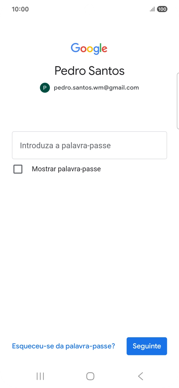 Prima Introduza a palavra-passe e introduza a password da sua conta Google.