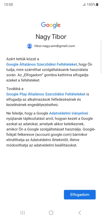 Válaszd az Elfogadom lehetőséget, és kövesd a képernyőn megjelenő utasításokat a Google-fiókod beállításainak kiválasztásához.