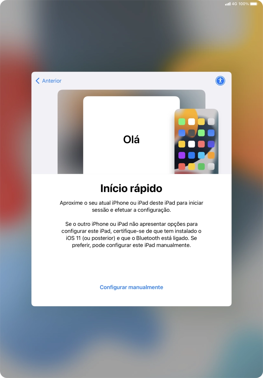 Siga as indicações no ecrã para transferir conteúdo de outro dispositivo com iOS11 ou mais recente, ou prima Configurar manualmente.