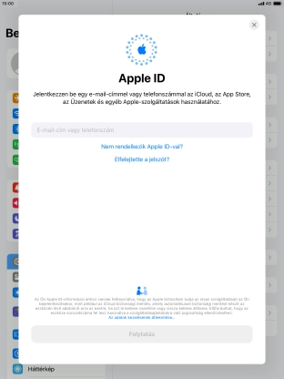 Ha nincs Apple ID-d, válaszd a Nem rendelkezik Apple ID-val? lehetőséget, és kövesd a képernyőn megjelenő utasításokat Apple ID létrehozásához.