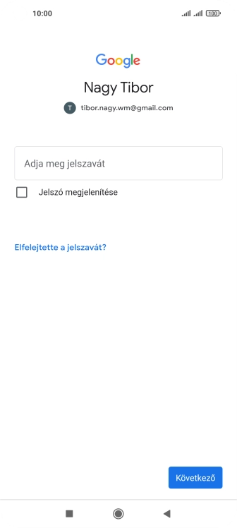 Kattints az „Adja meg jelszavát” alatti mezőre, és írd be a Google-fiókodhoz tartozó jelszót.