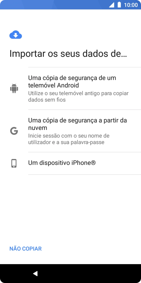 Escolha a opção pretendida e siga as indicações no ecrã para transferir conteúdo de outro telefone e completar a ativação do telefone.