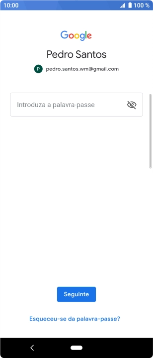 Prima Introduza a palavra-passe e introduza a password da sua conta Google.