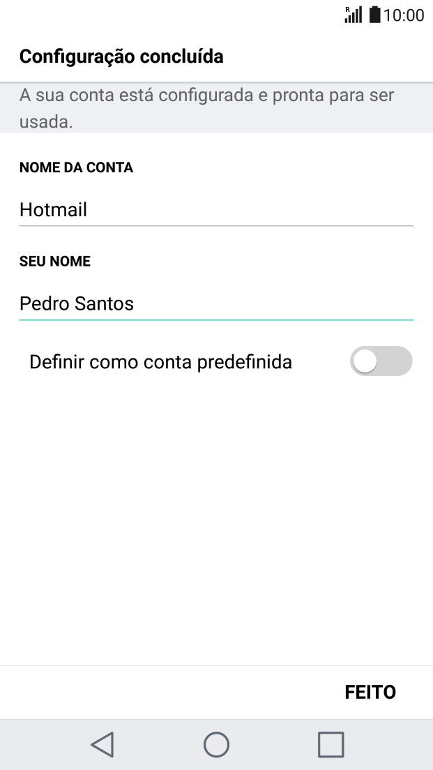 Se o ecrã mostrar esta imagem, a sua conta foi identificada e configurada automaticamente. Siga as indicações no ecrã para introduzir informações adicionais e concluir a configuração.