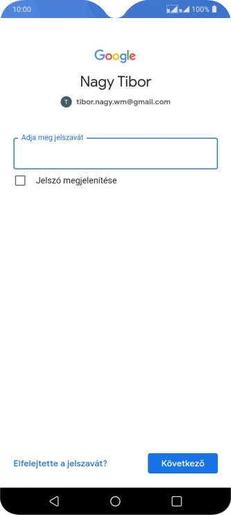 Kattints az „Adja meg jelszavát” alatti mezőre, és írd be a Google-fiókodhoz tartozó jelszót.