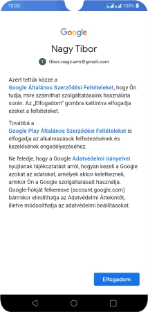 Válaszd az Elfogadom lehetőséget, és kövesd a képernyőn megjelenő utasításokat a Google-fiókod beállításainak kiválasztásához.