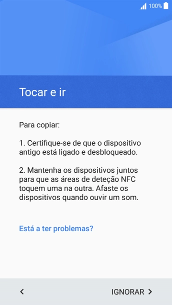 Siga as indicações no ecrã para transferir conteúdo de outro telefone e completar a ativação do telefone.