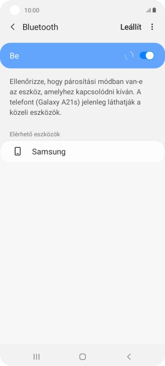 Válaszd ki a kívánt Bluetooth-eszközt, és kövesd a kijelzőn megjelenő utasításokat annak telefonodhoz történő csatlakoztatásához.