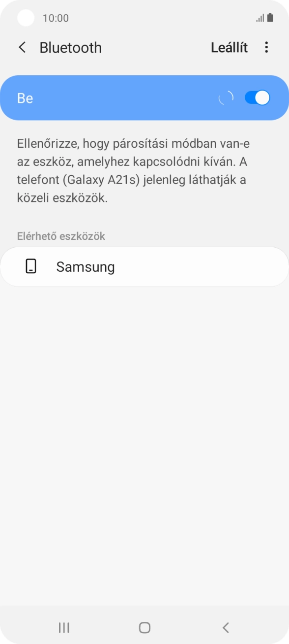 Válaszd ki a kívánt Bluetooth-eszközt, és kövesd a kijelzőn megjelenő utasításokat annak telefonodhoz történő csatlakoztatásához. Válaszd ki a kívánt Bluetooth-eszközt, és kövesd a kijelzőn megjelenő utasításokat annak telefonodhoz történő csatlakoztatásához.