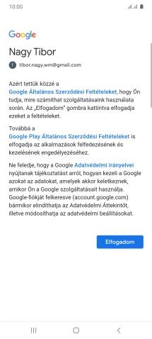 Válaszd az Elfogadom lehetőséget, és kövesd a képernyőn megjelenő utasításokat a Google-fiókod beállításainak kiválasztásához.