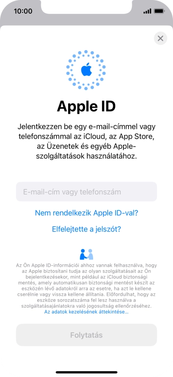 Ha nincs Apple ID-d, válaszd a Nem rendelkezik Apple ID-val? lehetőséget, és kövesd a képernyőn megjelenő utasításokat Apple ID létrehozásához.