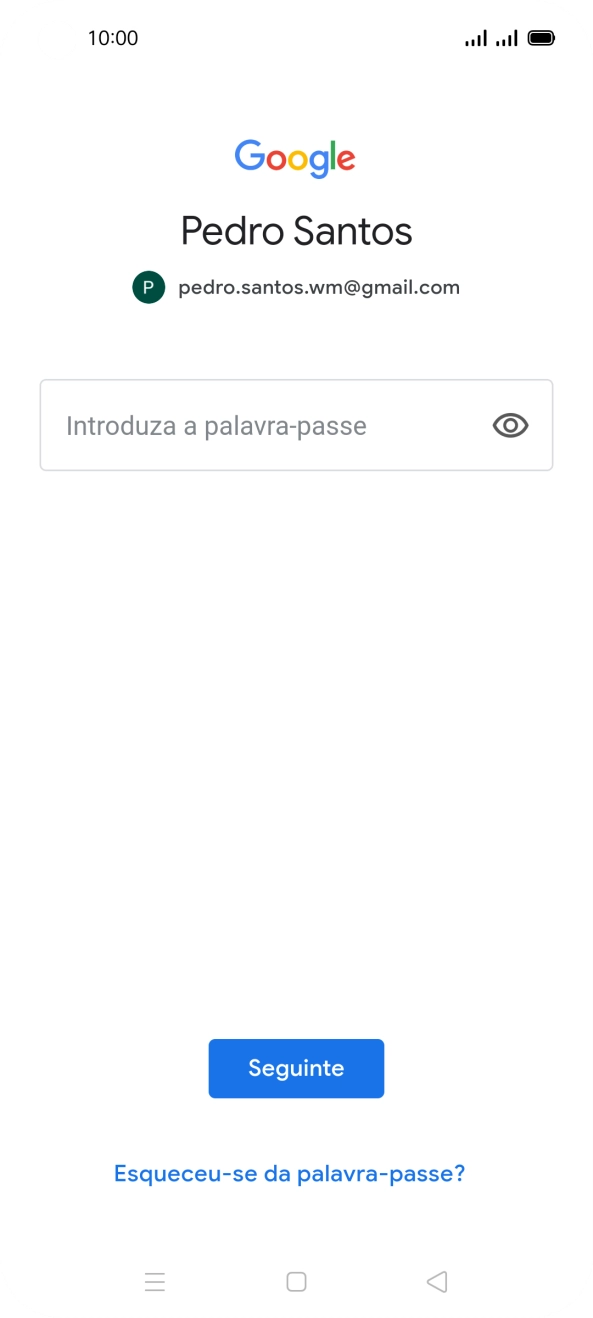 Prima Introduza a palavra-passe e introduza a password da sua conta Google.