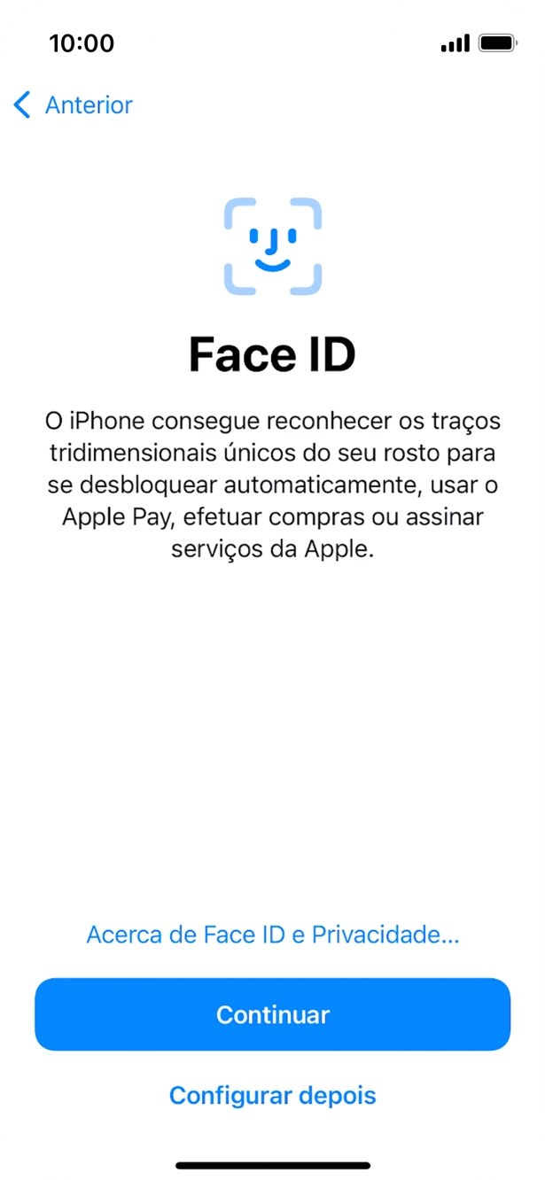 Siga as indicações no ecrã para ativar a utilização do reconhecimento facial (Face ID) ou prima Configurar depois.