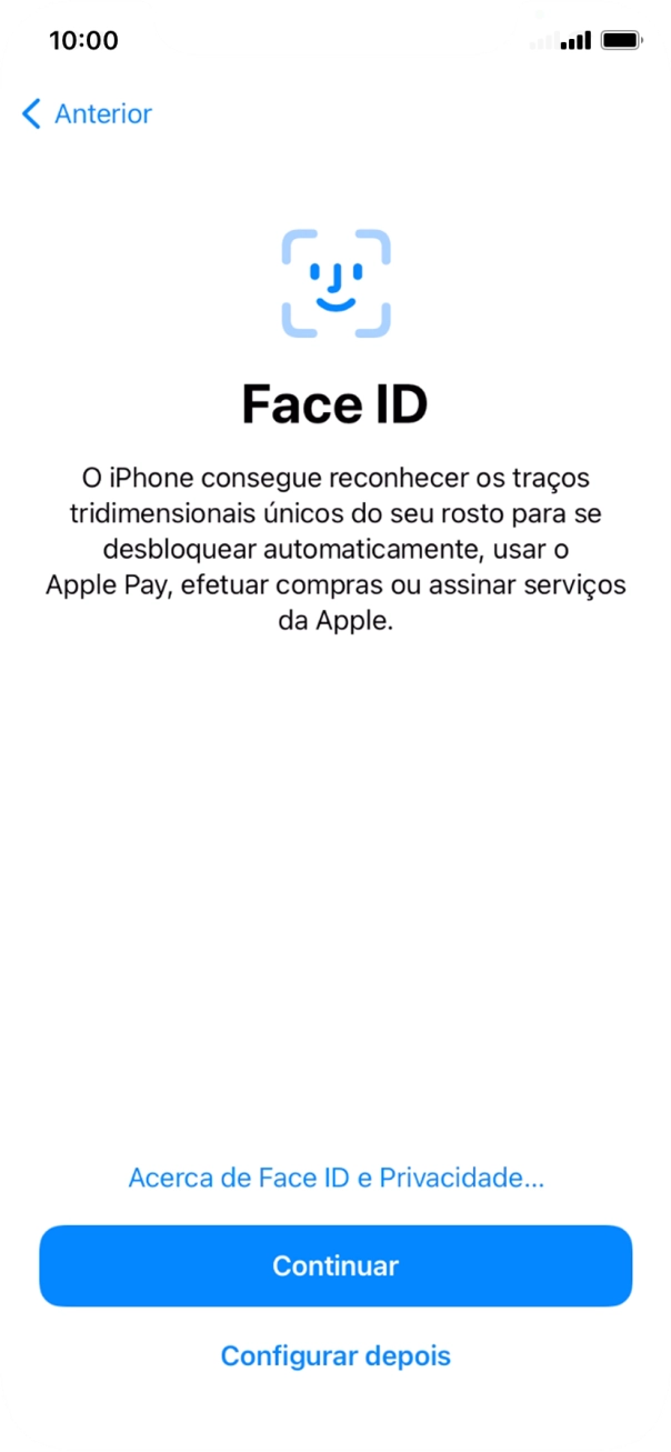 Siga as indicações no ecrã para ativar a utilização do reconhecimento facial (Face ID) ou prima Configurar depois.