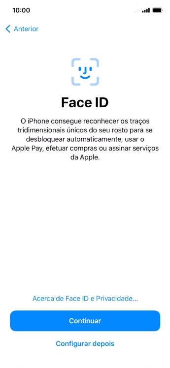 Siga as indicações no ecrã para ativar a utilização do reconhecimento facial (Face ID) ou prima Configurar depois.