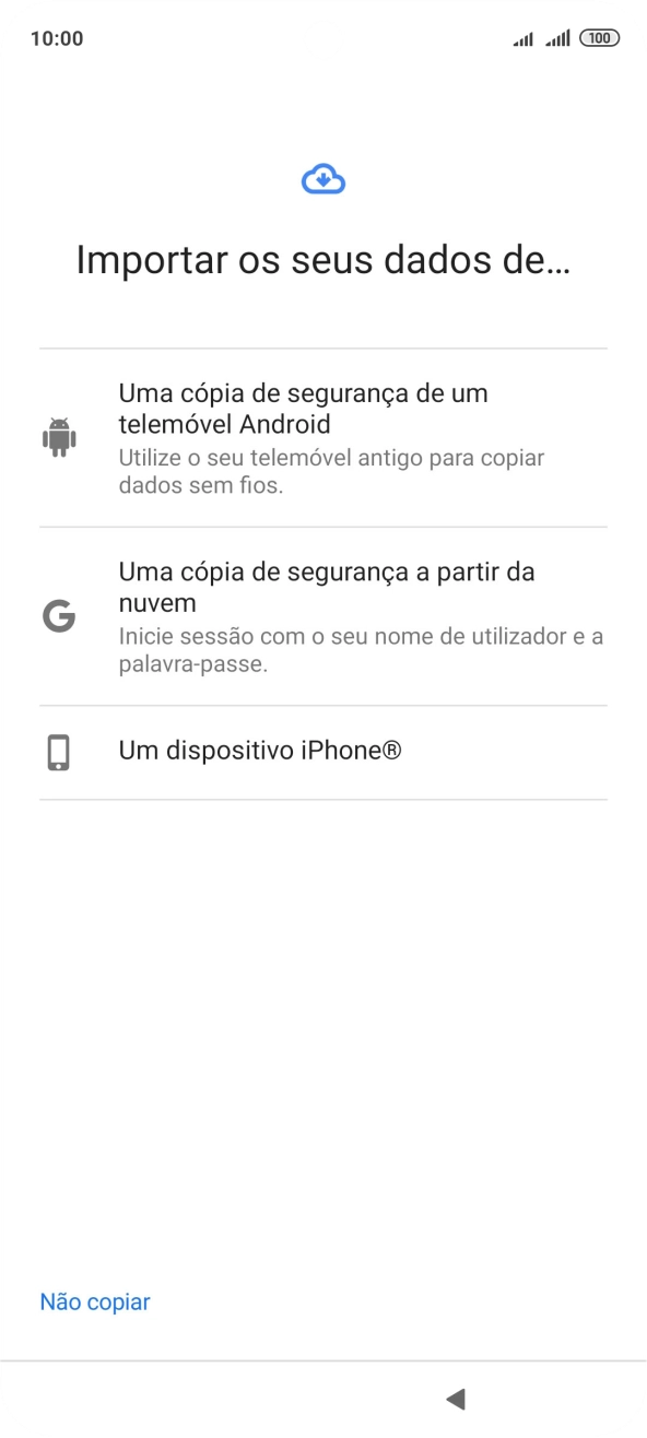 Prima a opção pretendida e siga as indicações no ecrã para transferir conteúdo de outro telefone e completar a ativação do telefone.