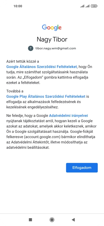 Válaszd az Elfogadom lehetőséget, és kövesd a képernyőn megjelenő utasításokat a Google-fiókod beállításainak kiválasztásához.