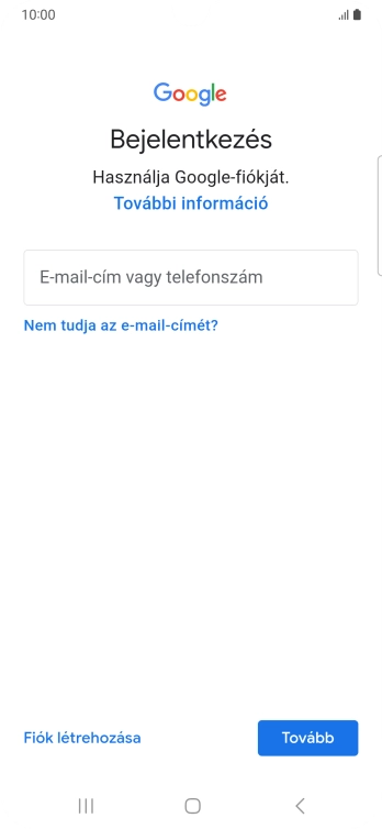 Amennyiben nincs Google-fiókod, válaszd a Fiók létrehozása lehetőséget, és kövesd a képernyőn megjelenő utasításokat egy új fiók létrehozásához.