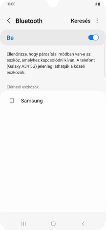 Válaszd ki a kívánt Bluetooth-eszközt, és kövesd a kijelzőn megjelenő utasításokat annak telefonodhoz történő csatlakoztatásához.