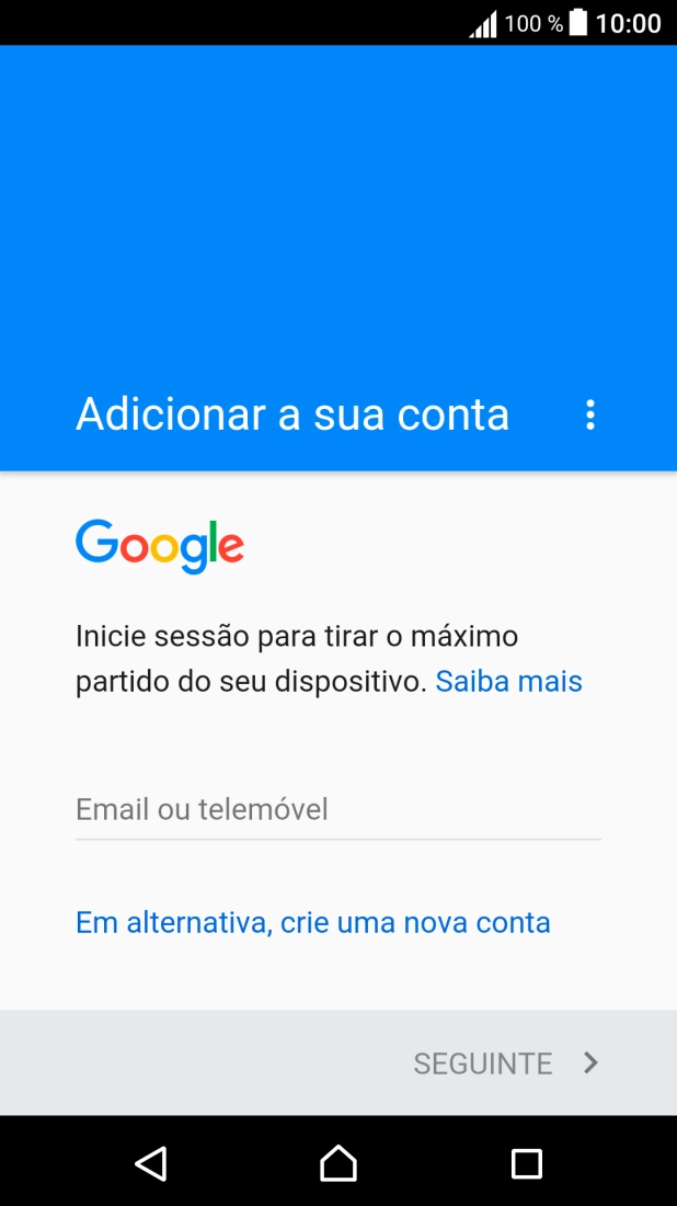Se não tiver uma conta Google, prima Em alternativa, crie uma nova conta e siga as indicações no ecrã para criar uma conta.