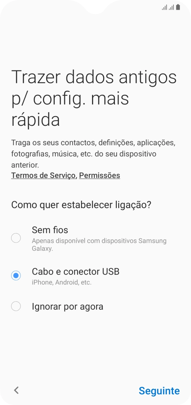 Prima Seguinte e siga as indicações no ecrã para transferir conteúdo de outro telefone.