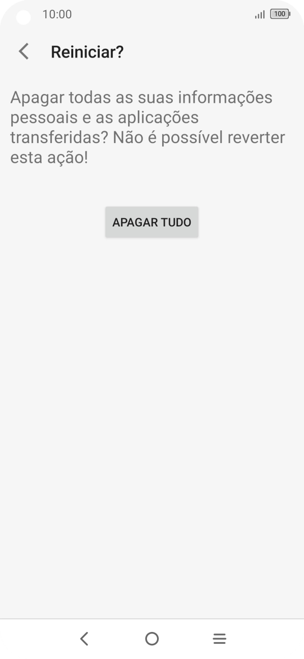 Prima APAGAR TUDO. Aguarde um momento enquanto o telefone restabelece as definições originais. Siga as indicações no ecrã para configurar o telefone de modo que este fique pronto a ser utilizado.