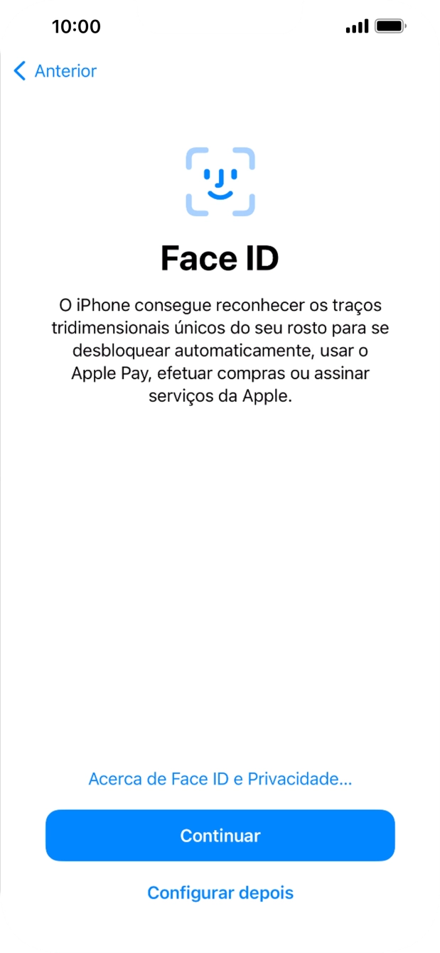 Siga as indicações no ecrã para ativar a utilização do reconhecimento facial (Face ID) ou prima Configurar depois.