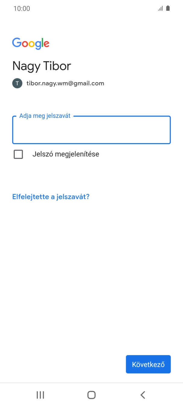 Kattints az „Adja meg jelszavát” alatti mezőre, és írd be a Google-fiókodhoz tartozó jelszót.