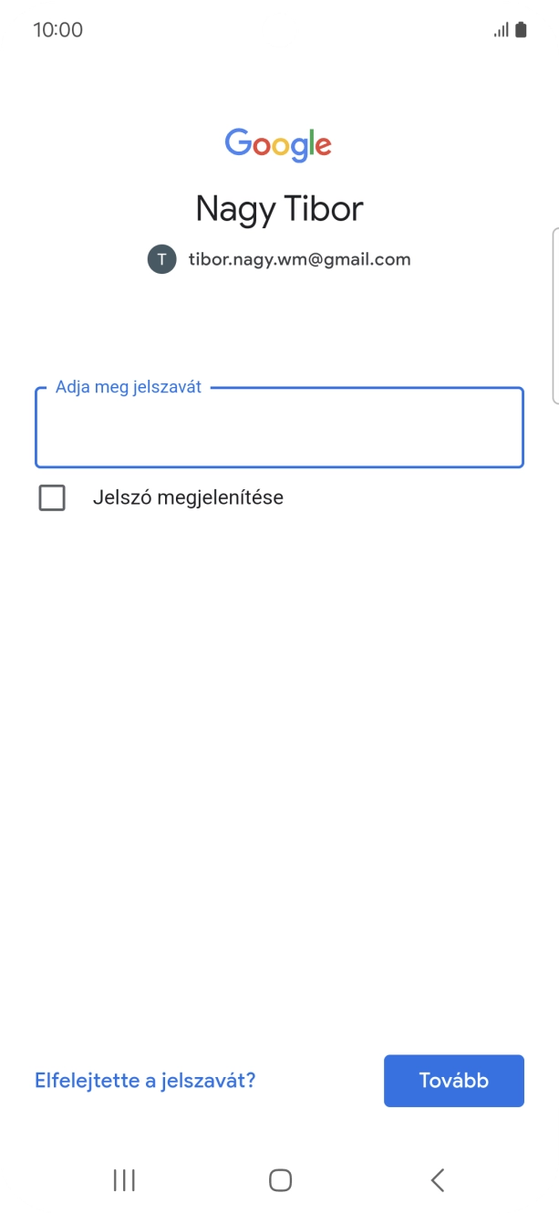 Kattints az „Adja meg jelszavát” alatti mezőre, és írd be a Google-fiókodhoz tartozó jelszót.
