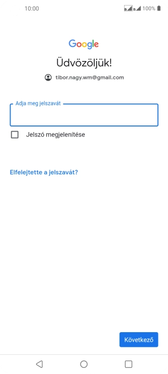 Kattints az „Adja meg jelszavát” alatti mezőre, és írd be a Google-fiókodhoz tartozó jelszót.
