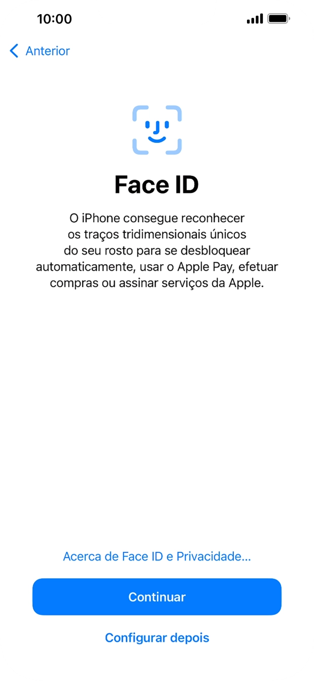Siga as indicações no ecrã para ativar a utilização do reconhecimento facial (Face ID) ou prima Configurar depois.