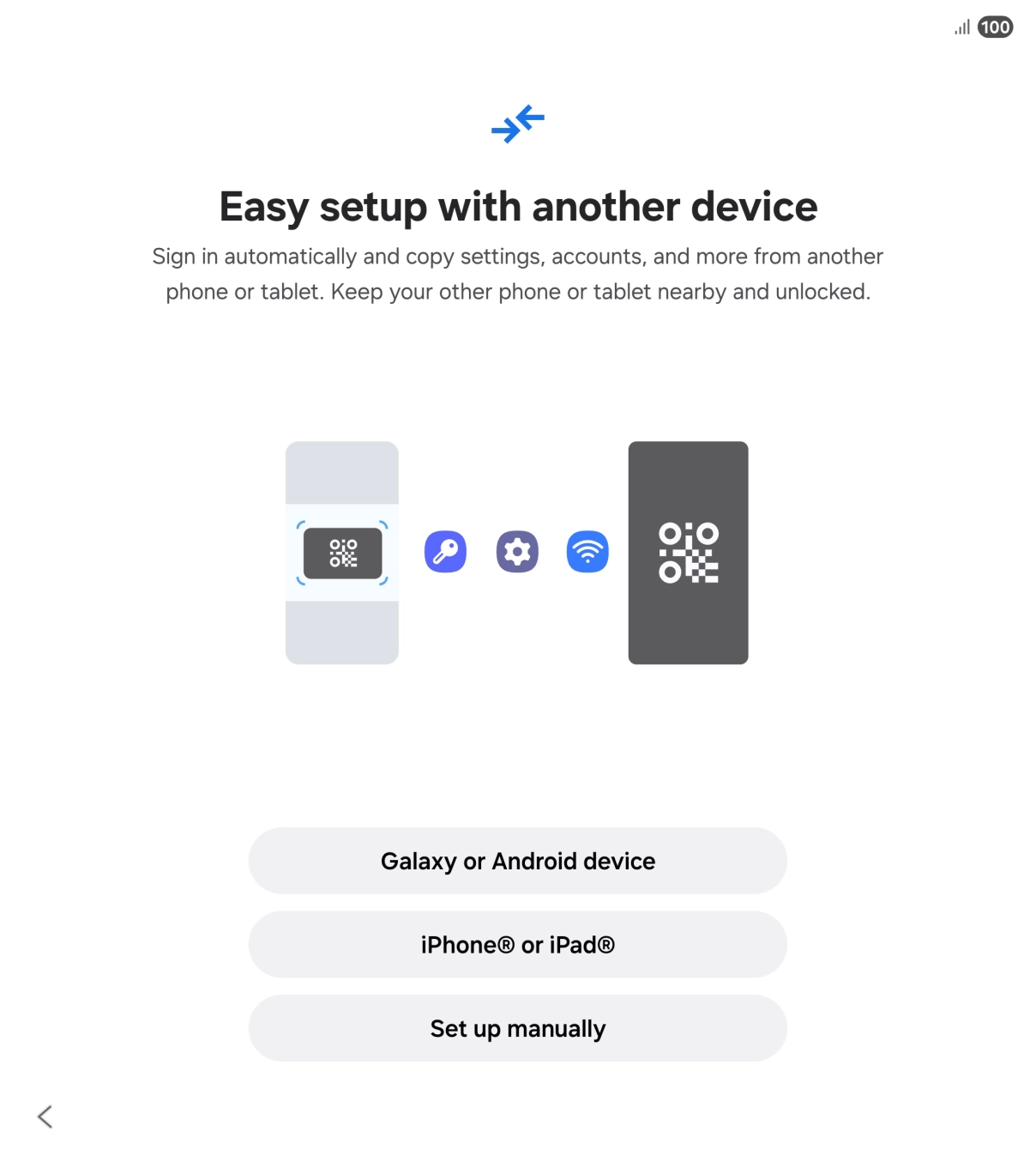 Press the required setting to transfer content from another device or press Set up manually.